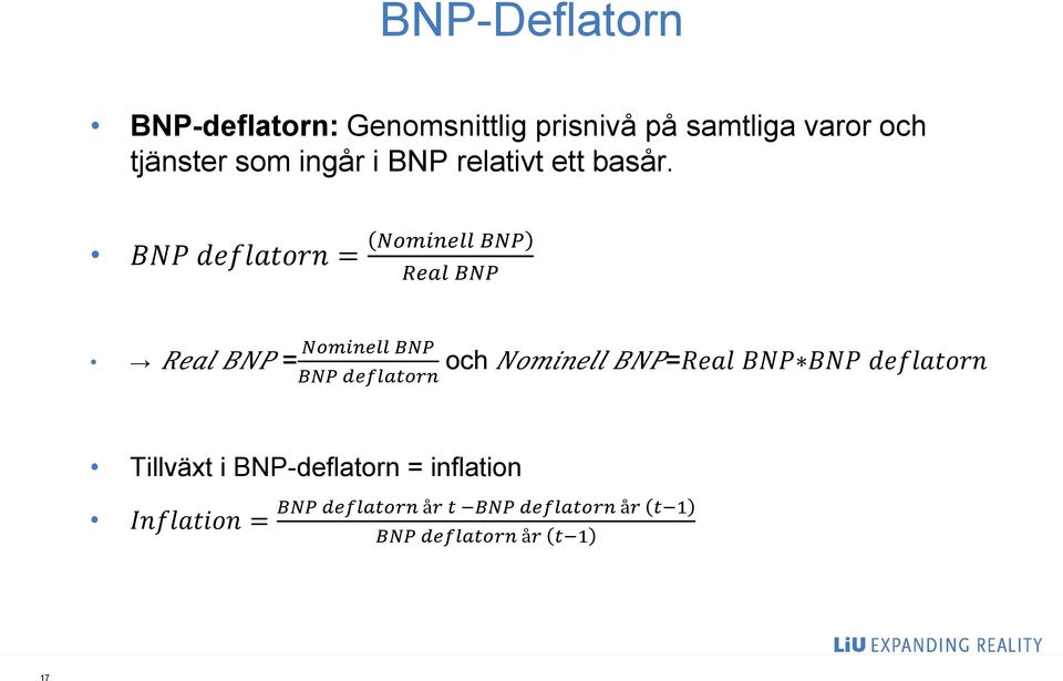 BNP deflatorn = Nominell BNP Real BNP Real BNP = Nominell BNP BNP deflatorn och