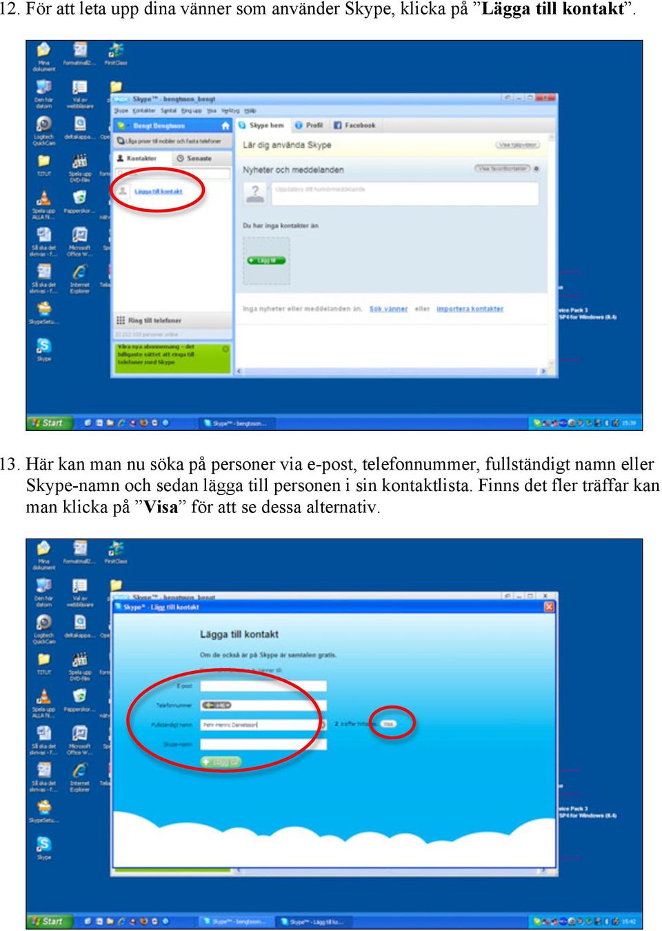 Här kan man nu söka på personer via e-post, telefonnummer, fullständigt namn