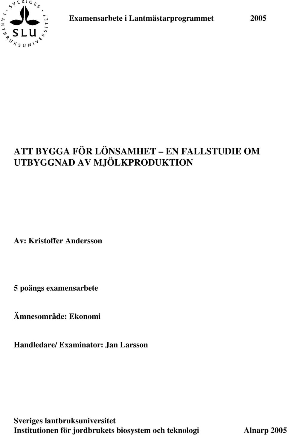 examensarbete Ämnesområde: Ekonomi Handledare/ Examinator: Jan Larsson