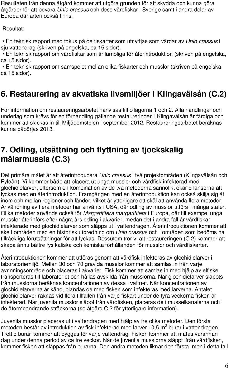 En teknisk rapport om värdfiskar som är lämpliga för återintroduktion (skriven på engelska, ca 15 sidor).