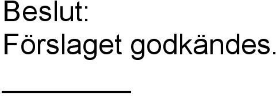 godkändes.
