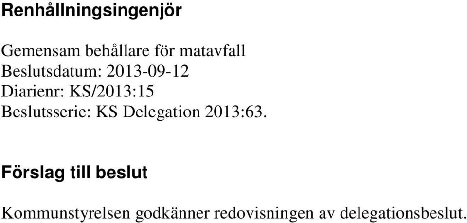 Beslutsserie: KS Delegation 2013:63.