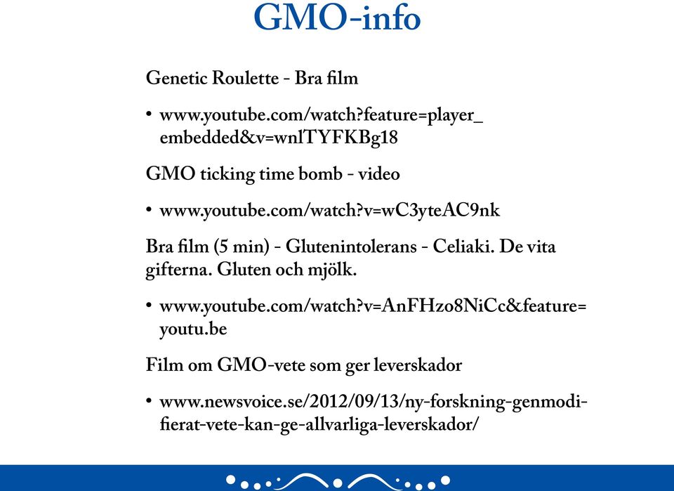 v=wc3yteac9nk Bra film (5 min) - Glutenintolerans - Celiaki. De vita gifterna. Gluten och mjölk. www.