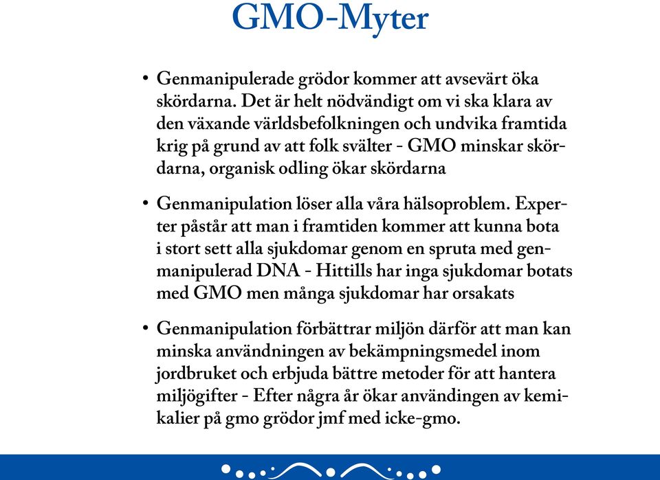 Genmanipulation löser alla våra hälsoproblem.