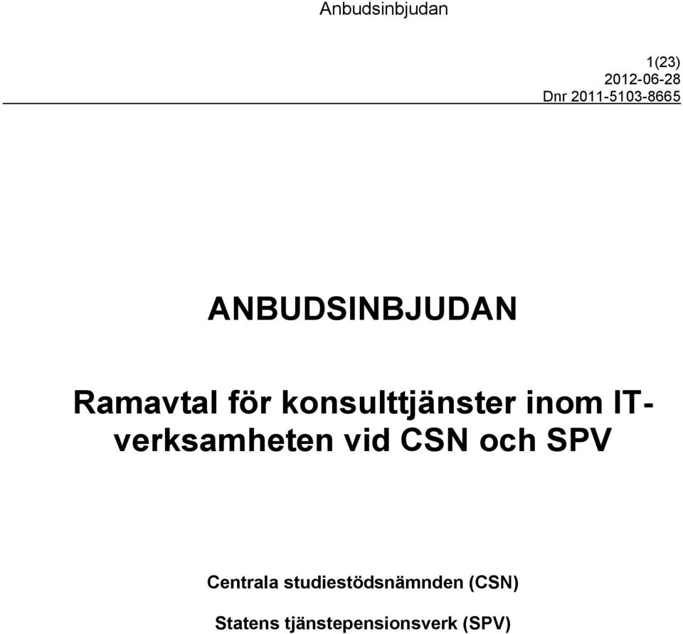 vid CSN och SPV Centrala