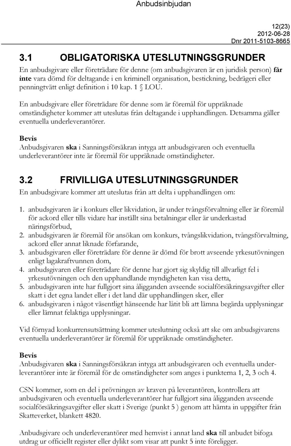 bedrägeri eller penningtvätt enligt definition i 10 kap. 1 LOU.