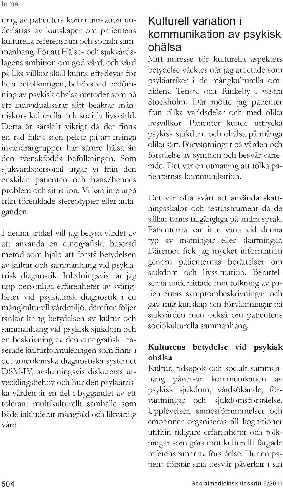 individualiserat sätt beaktar människors kulturella och sociala livsvärld.