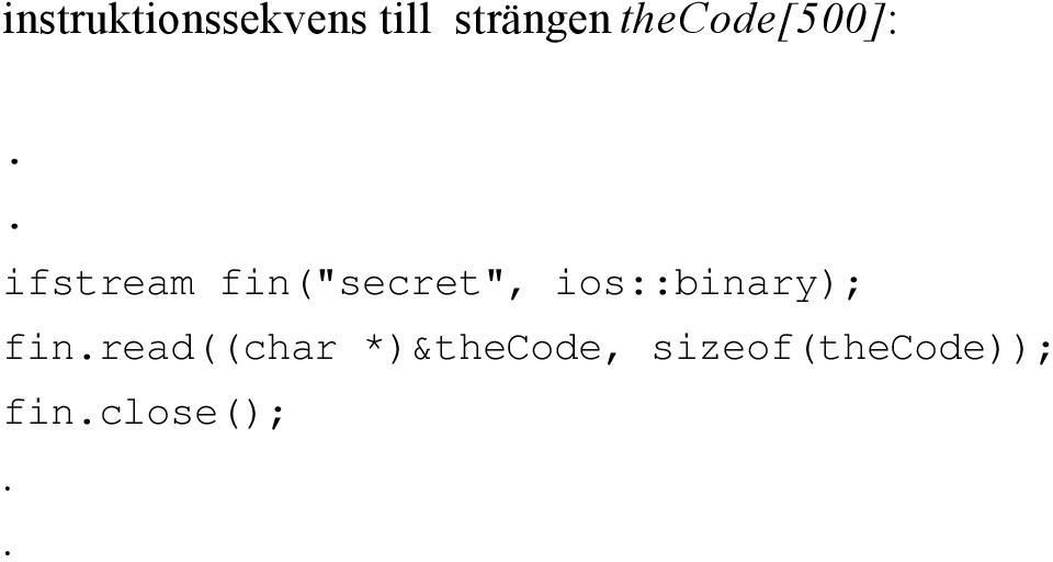 . ifstream fin("secret",