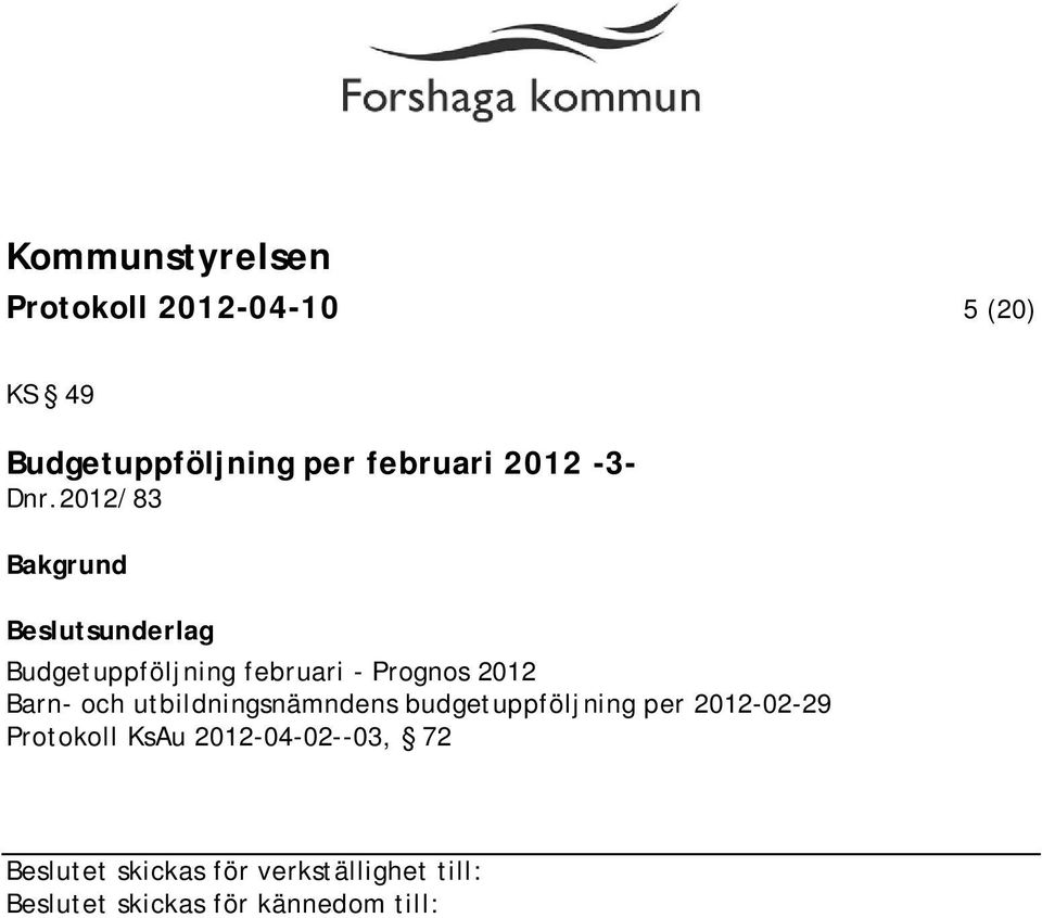 utbildningsnämndens budgetuppföljning per 2012-02-29 Protokoll KsAu