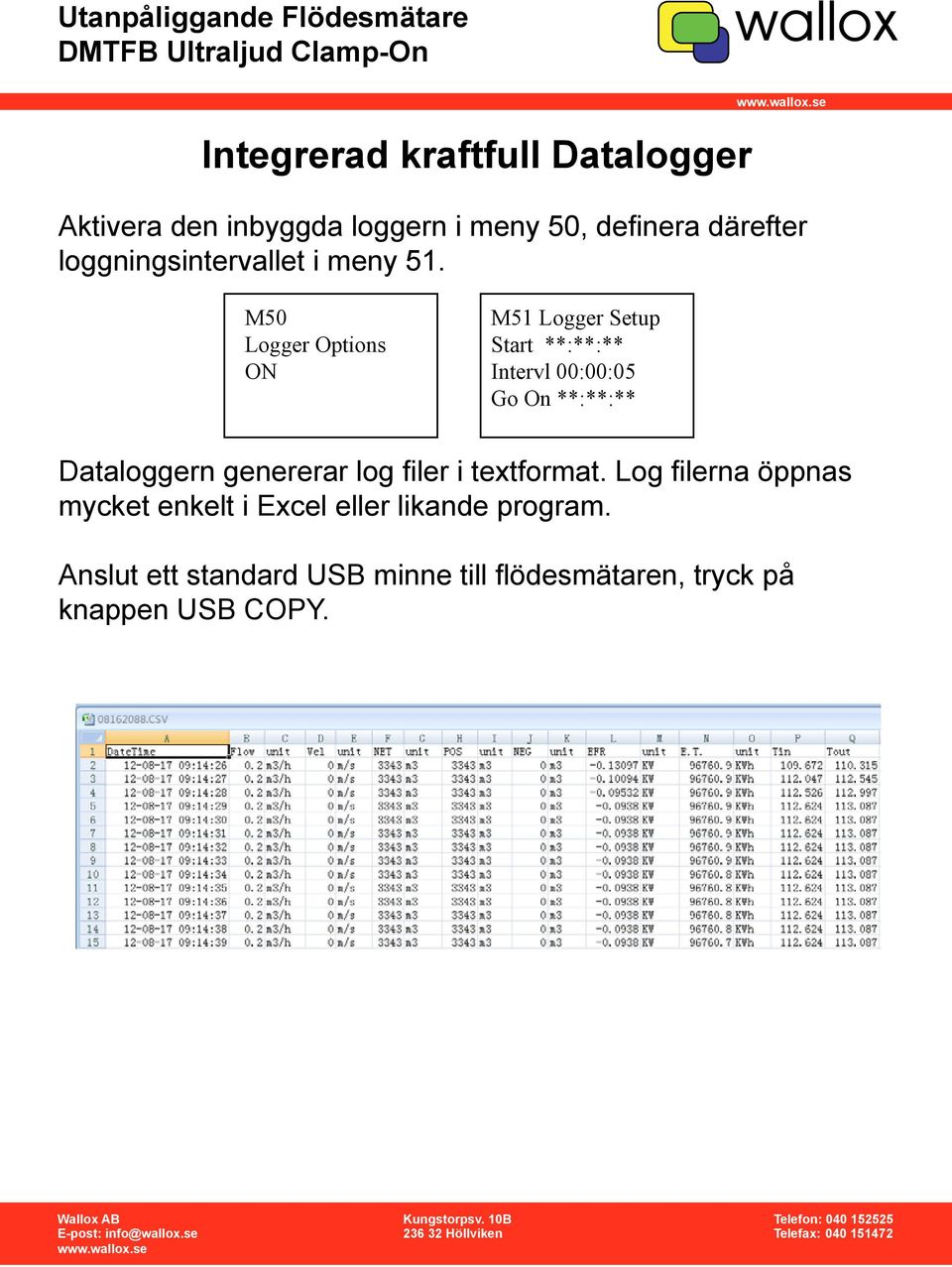 M50 Logger Options ON M51 Logger Setup Start **:**:** Intervl 00:00:05 Go On **:**:** Dataloggern