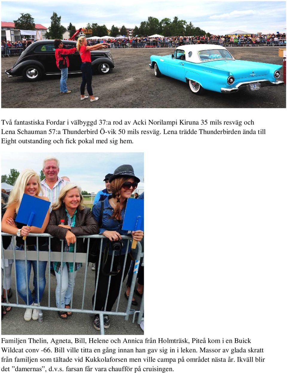 Familjen Thelin, Agneta, Bill, Helene och Annica från Holmträsk, Piteå kom i en Buick Wildcat conv -66.