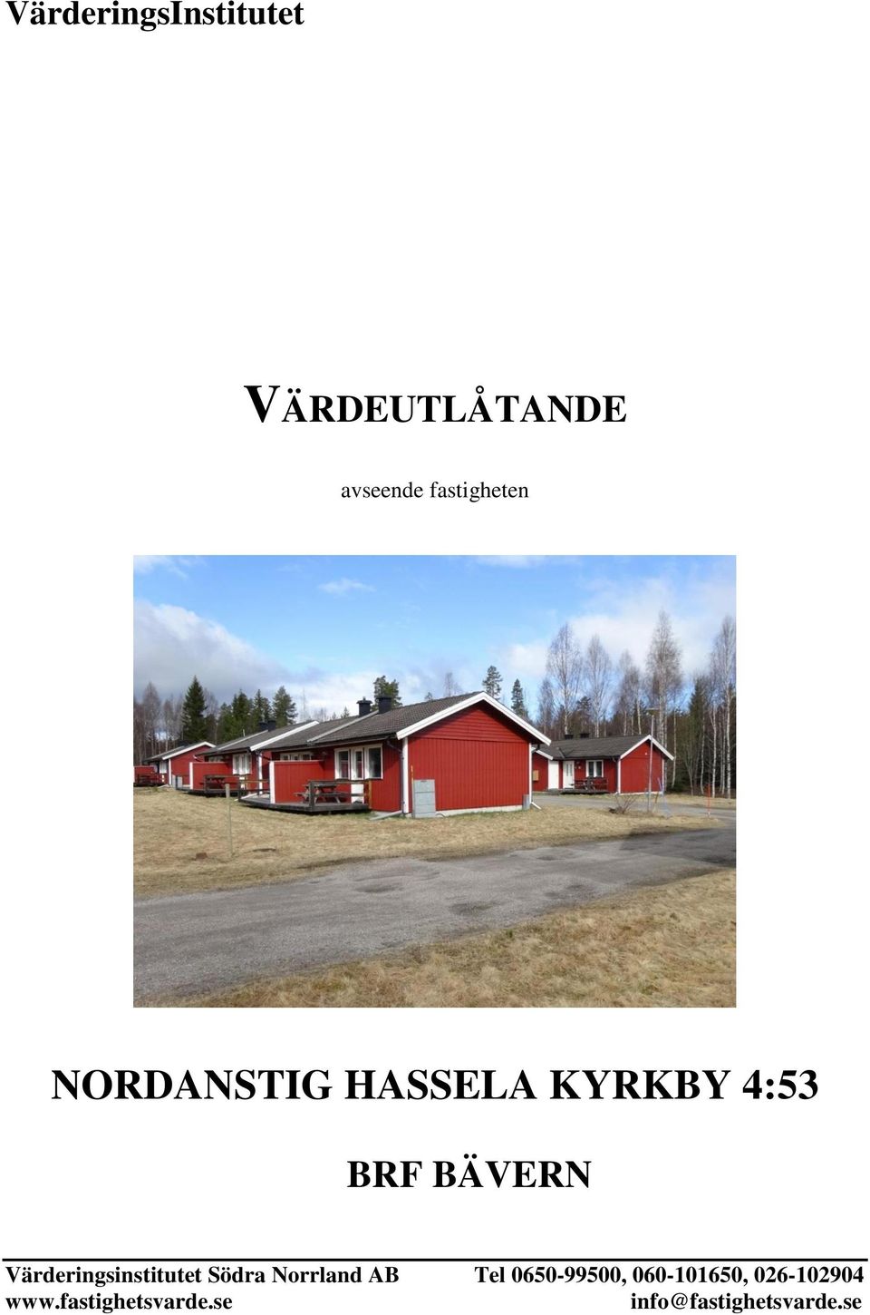 Värderingsinstitutet Södra Norrland AB Tel 0650-99500,