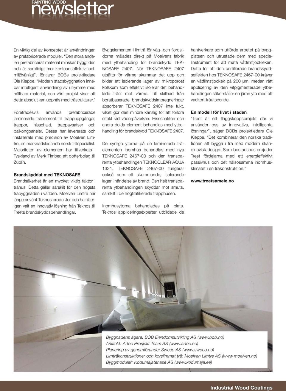 Modern stadsbyggnation innebär intelligent användning av utrymme med hållbara material, och vårt projekt visar att detta absolut kan uppnås med trästrukturer.