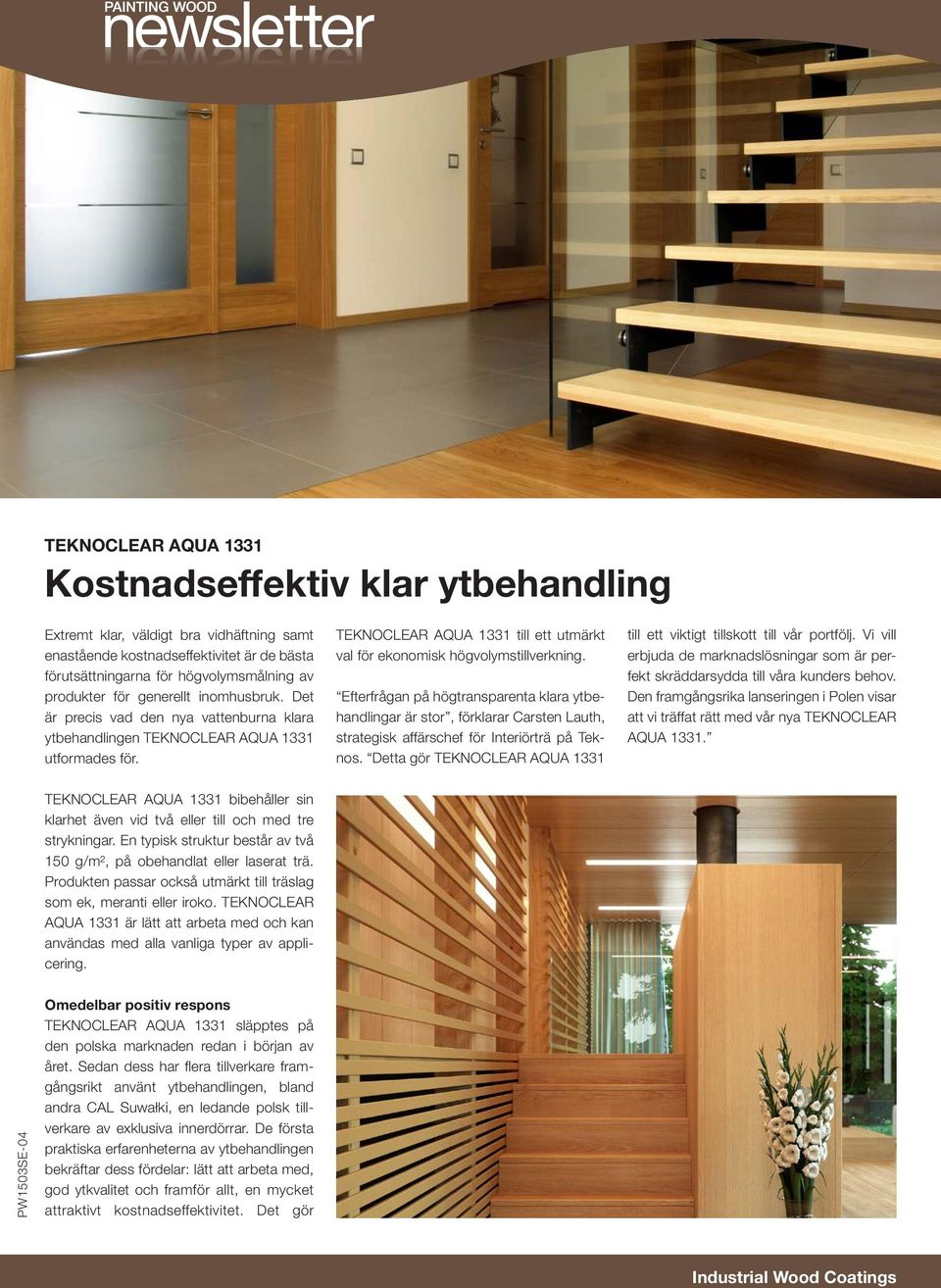Efterfrågan på högtransparenta klara ytbehandlingar är stor, förklarar Carsten Lauth, strategisk affärschef för Interiörträ på Teknos.