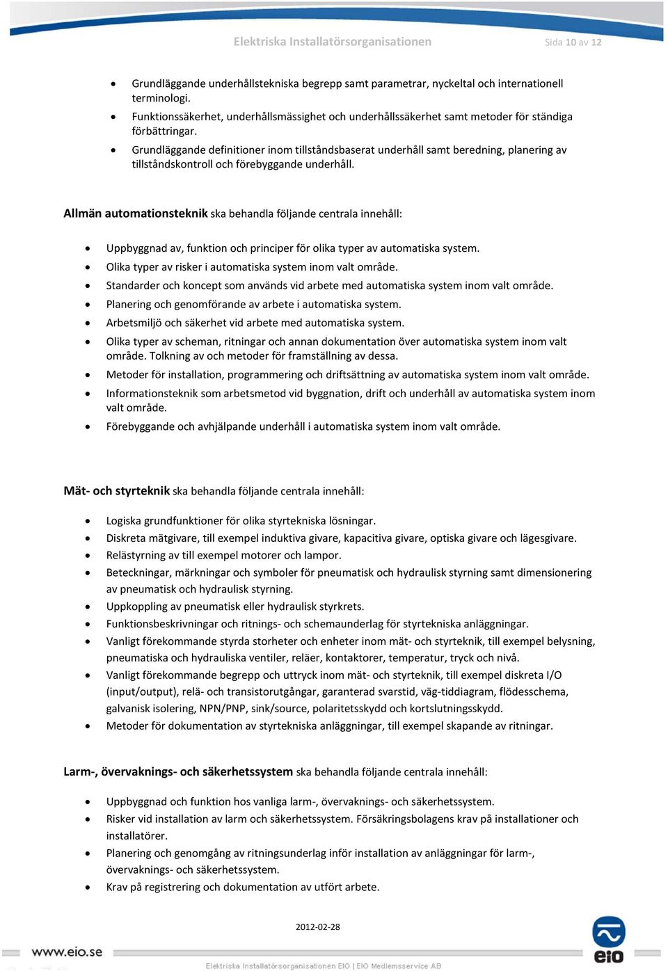 Grundläggande definitioner inom tillståndsbaserat underhåll samt beredning, planering av tillståndskontroll och förebyggande underhåll.