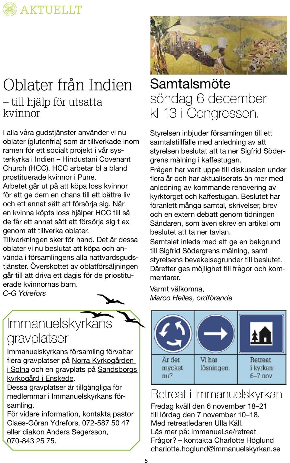 Arbetet går ut på att köpa loss kvinnor för att ge dem en chans till ett bättre liv och ett annat sätt att försörja sig.
