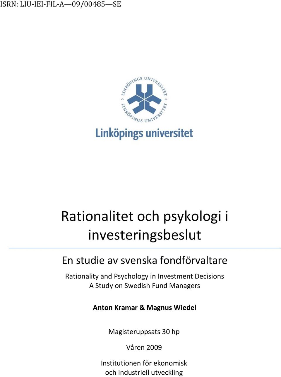 Psychology in Investment Decisions A Study on Swedish Fund Managers Anton