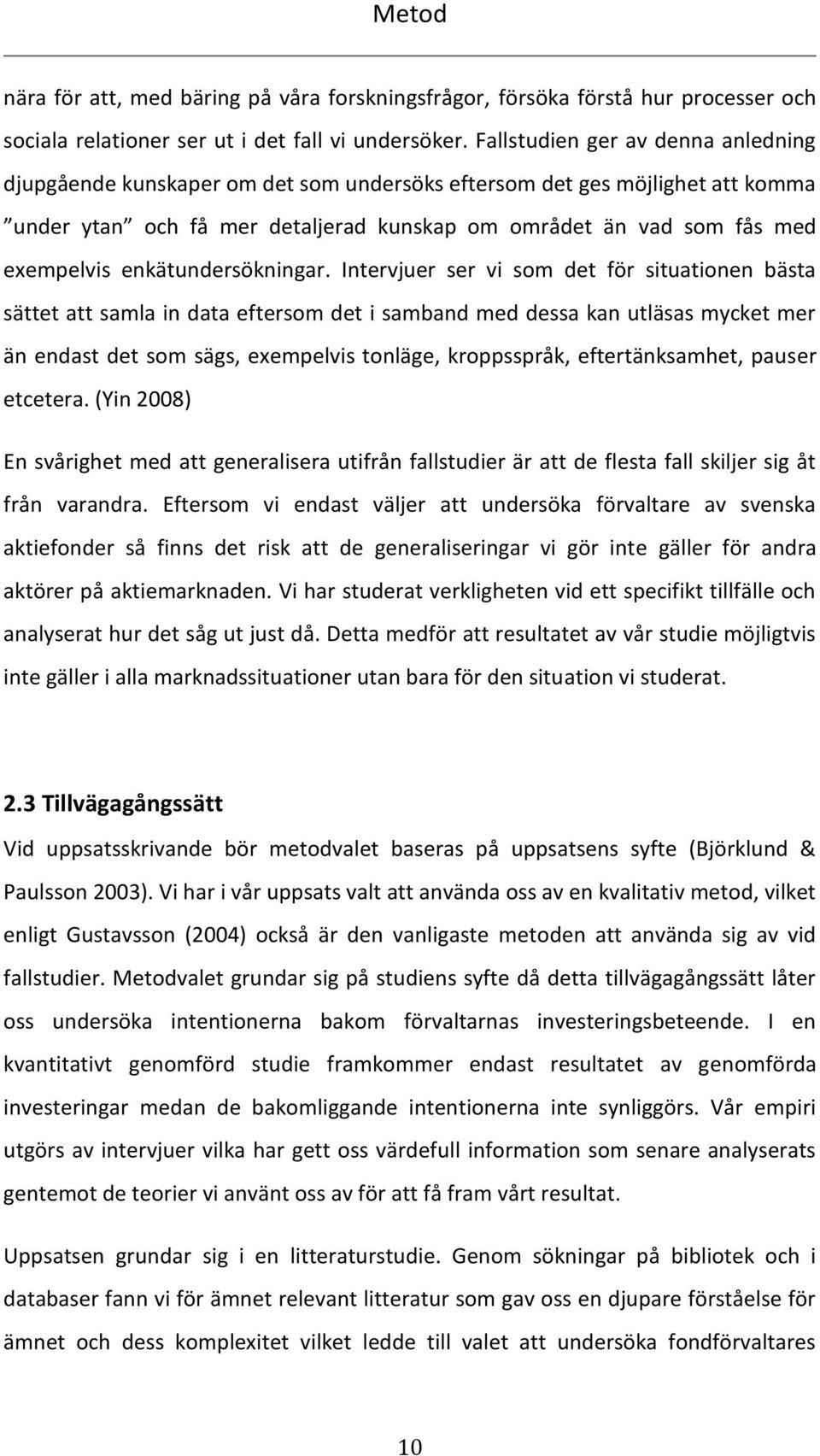 enkätundersökningar.