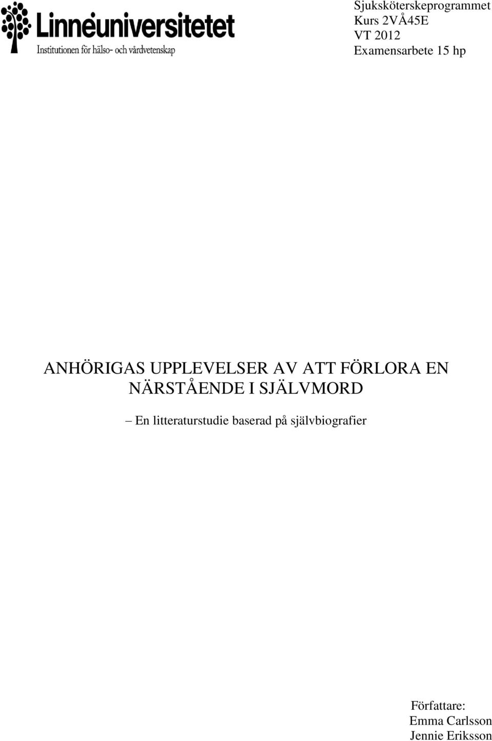 FÖRLORA EN NÄRSTÅENDE I SJÄLVMORD En litteraturstudie
