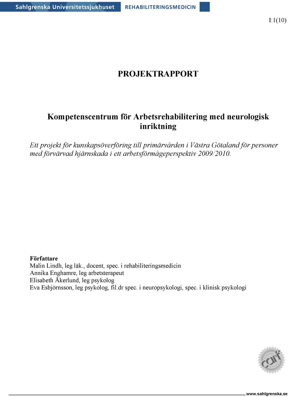 arbetsförmågeperspektiv 2009/2010. Författare Malin Lindh, leg läk., docent, spec.