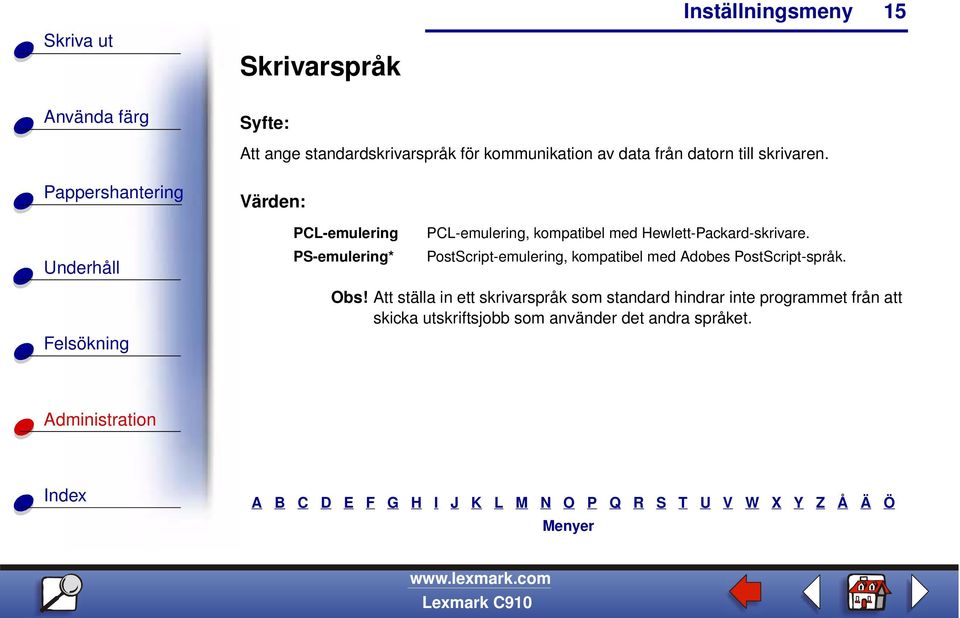 PostScript-emulering, kompatibel med Adobes PostScript-språk. Obs!