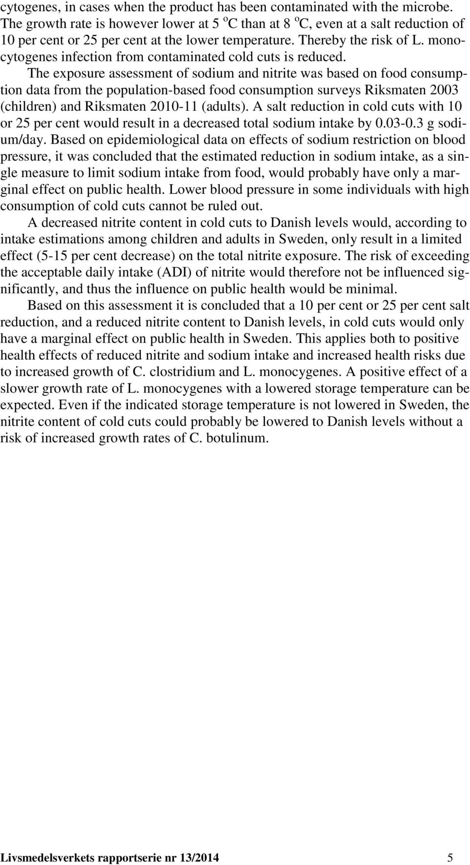 monocytogenes infection from contaminated cold cuts is reduced.