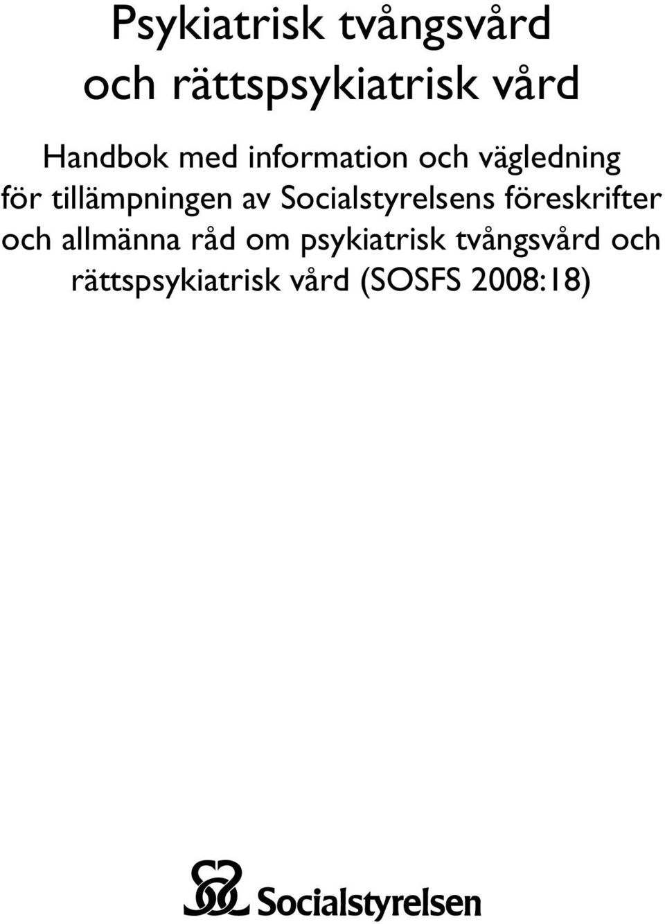 Socialstyrelsens föreskrifter och allmänna råd om