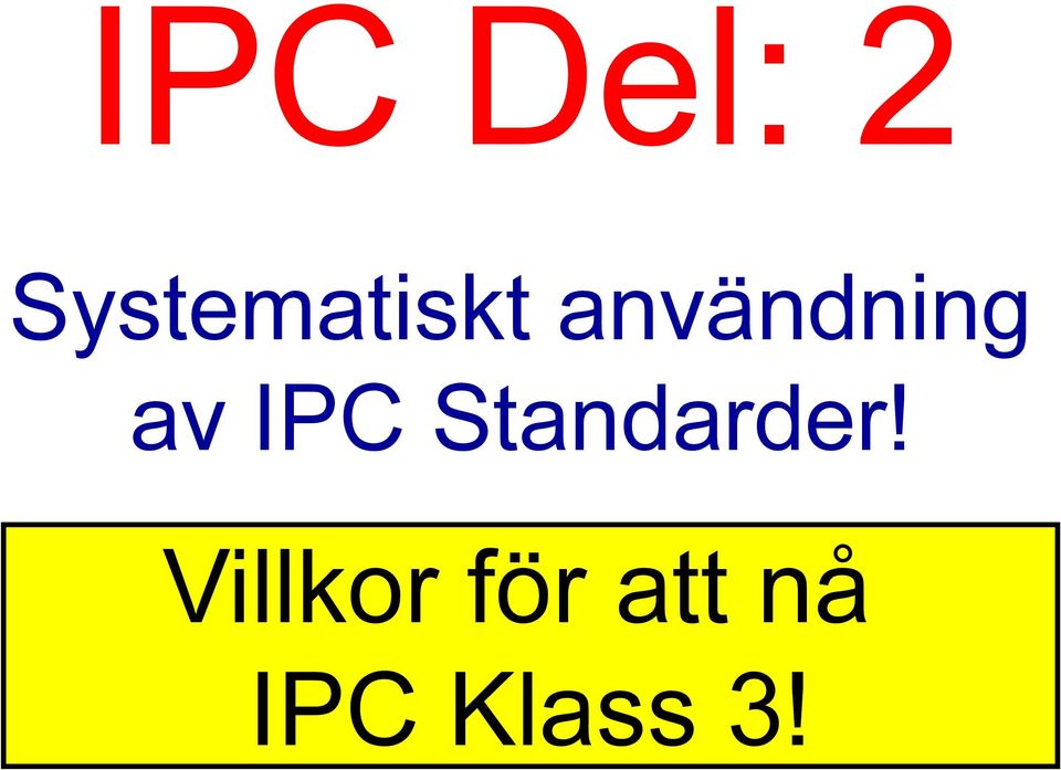 användning av IPC