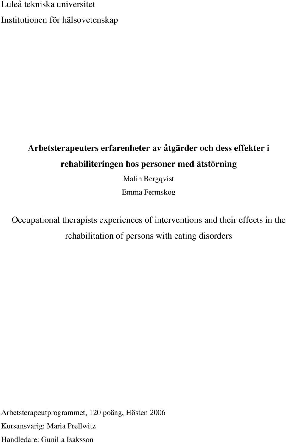 therapists experiences of interventions and their effects in the rehabilitation of persons with eating