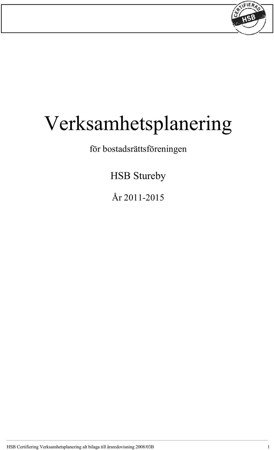 2011-2015 HSB Certifiering