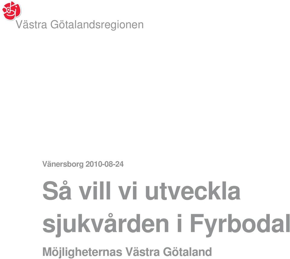 vi utveckla sjukvården i