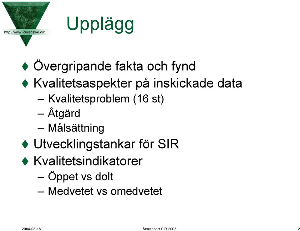 Målsättning Utvecklingstankar för SIR