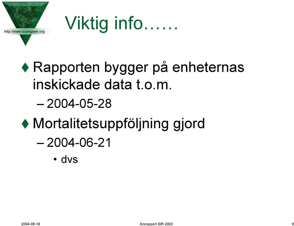2004-05-28 Mortalitetsuppföljning gjord
