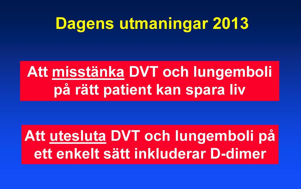 spara liv Att utesluta DVT och