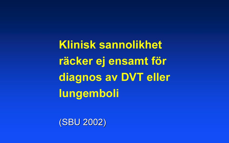 diagnos av DVT eller