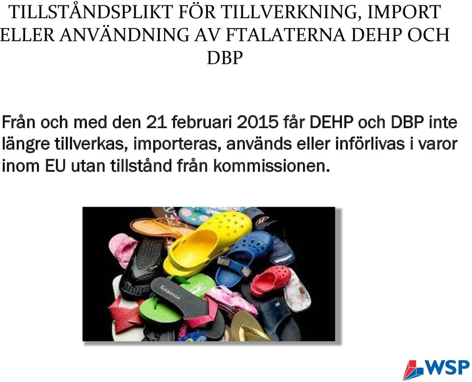 DEHP och DBP inte längre tillverkas, importeras, används