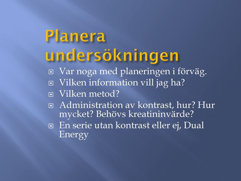 Administration av kontrast, hur? Hur mycket?