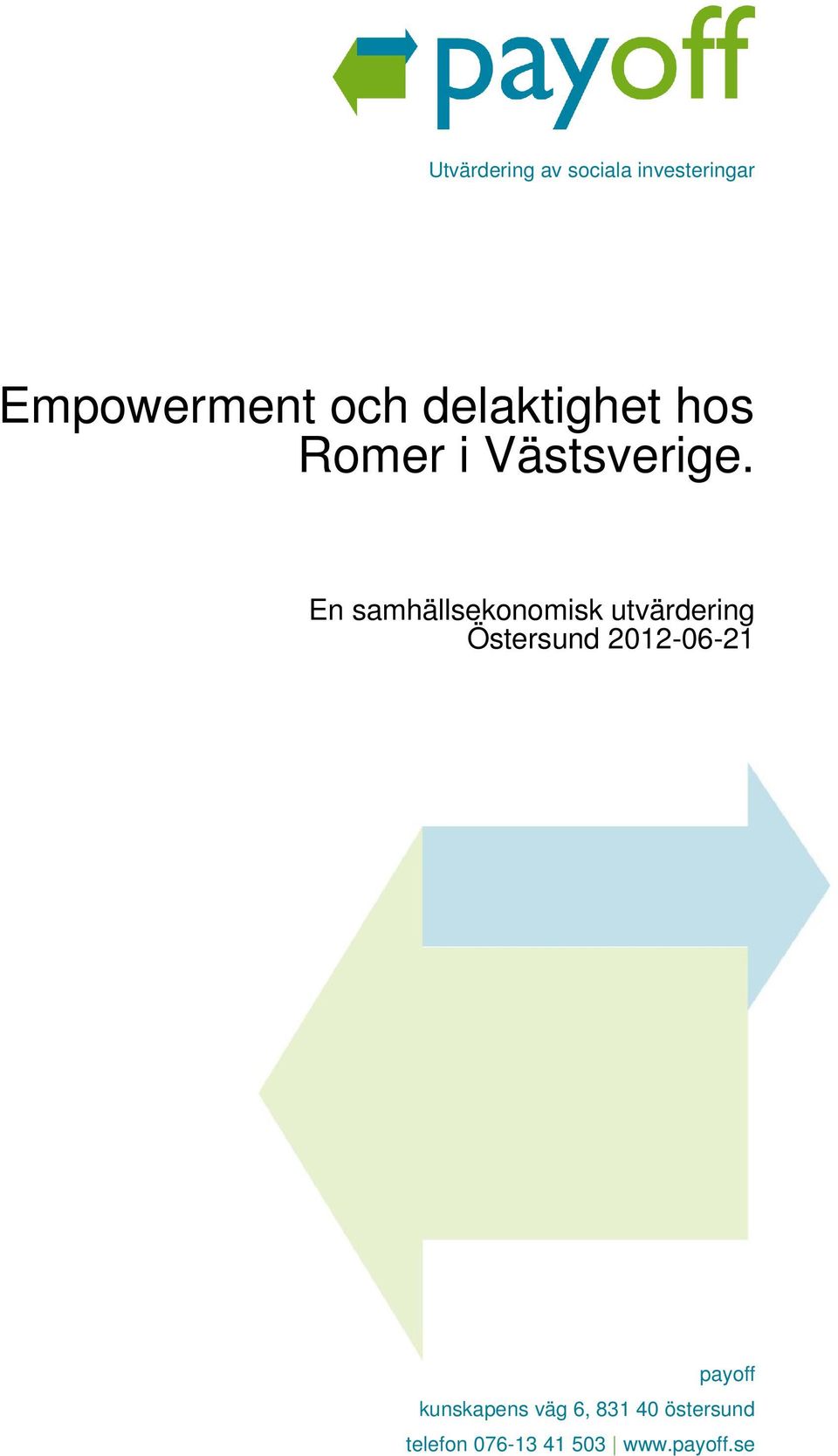 En samhällsekonomisk utvärdering Östersund 2012-06-21
