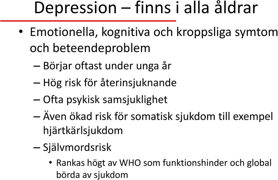 psykisk samsjuklighet Även ökad risk för somatisk sjukdom till exempel