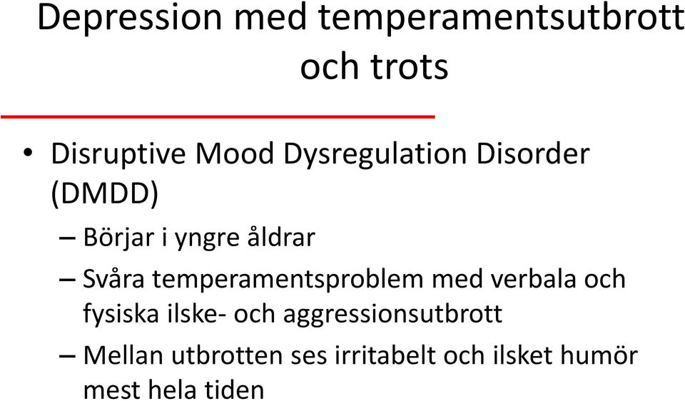 temperamentsproblem med verbala och fysiska ilske- och