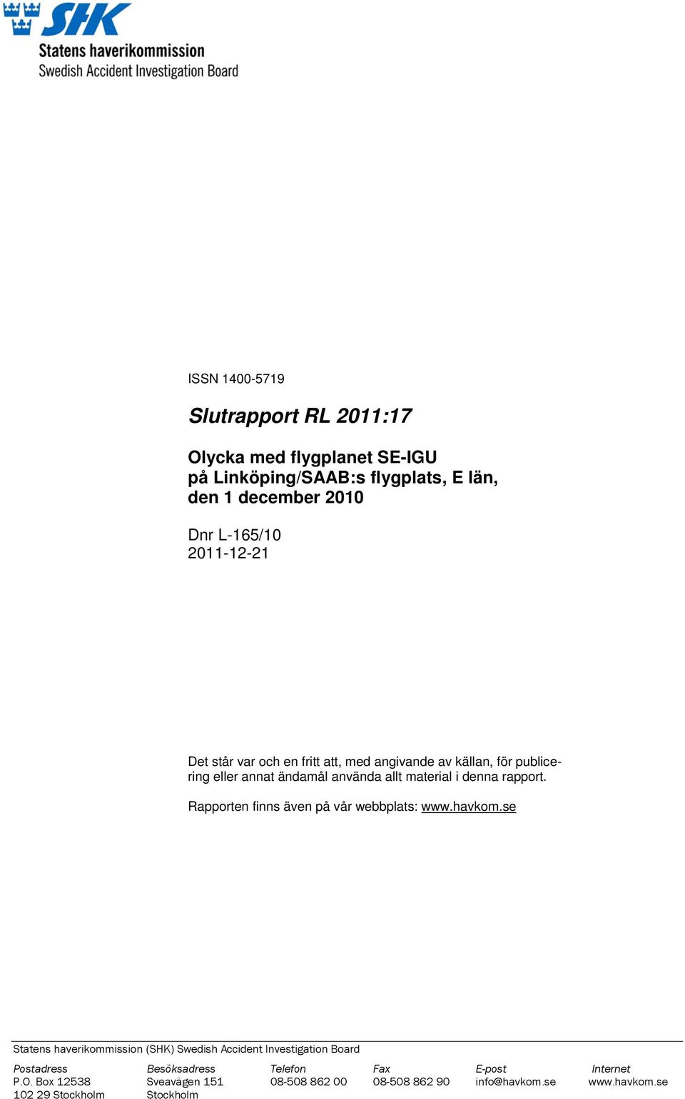 Rapporten finns även på vår webbplats: www.havkom.
