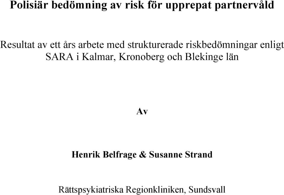 SARA i Kalmar, Kronoberg och Blekinge län Av Henrik Belfrage
