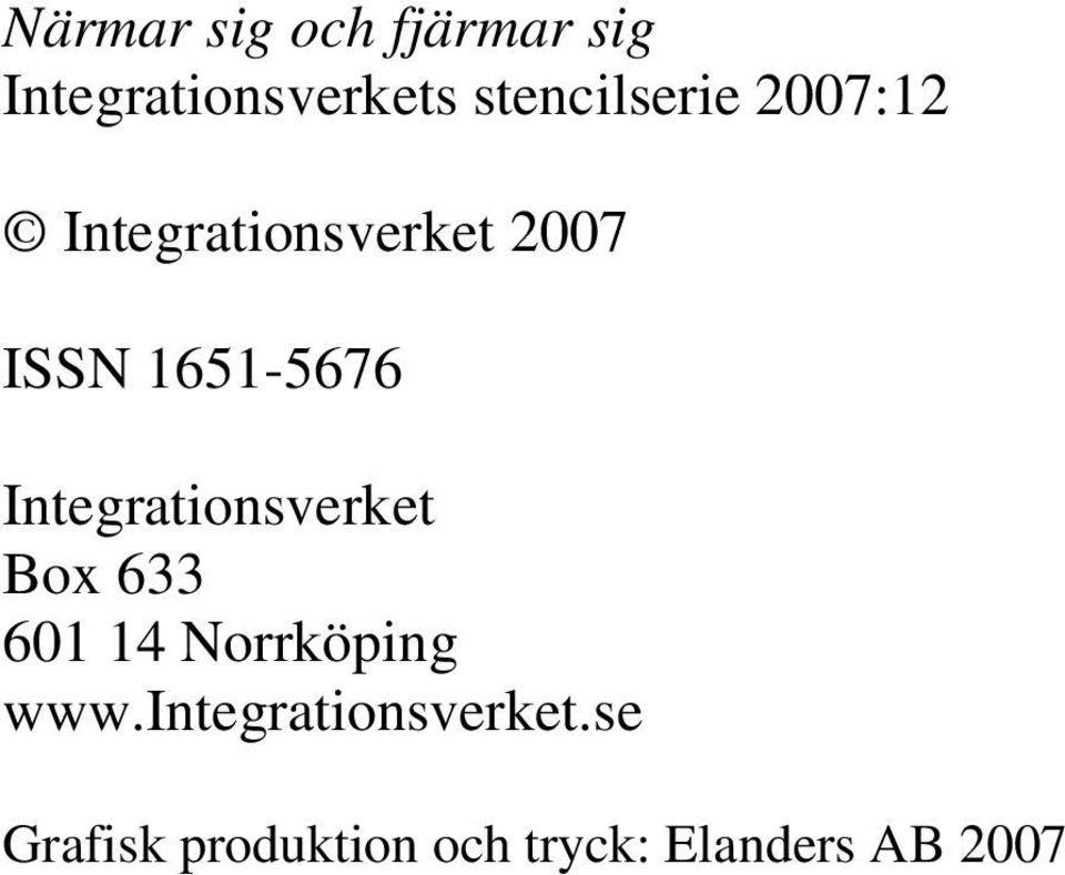 1651-5676 Integrationsverket Box 633 601 14 Norrköping