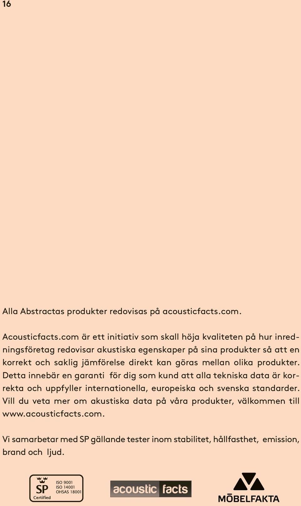 jämförelse direkt kan göras mellan olika produkter.