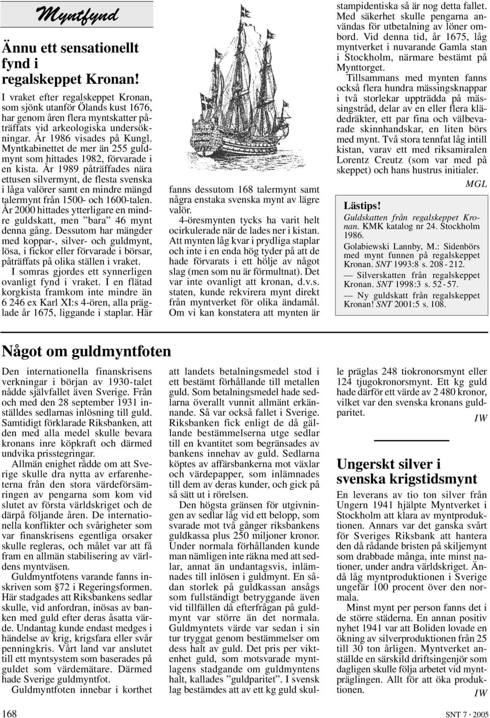 Myntkabinettet de mer än 255 guldmynt som hittades 1982, förvarade i en kista.