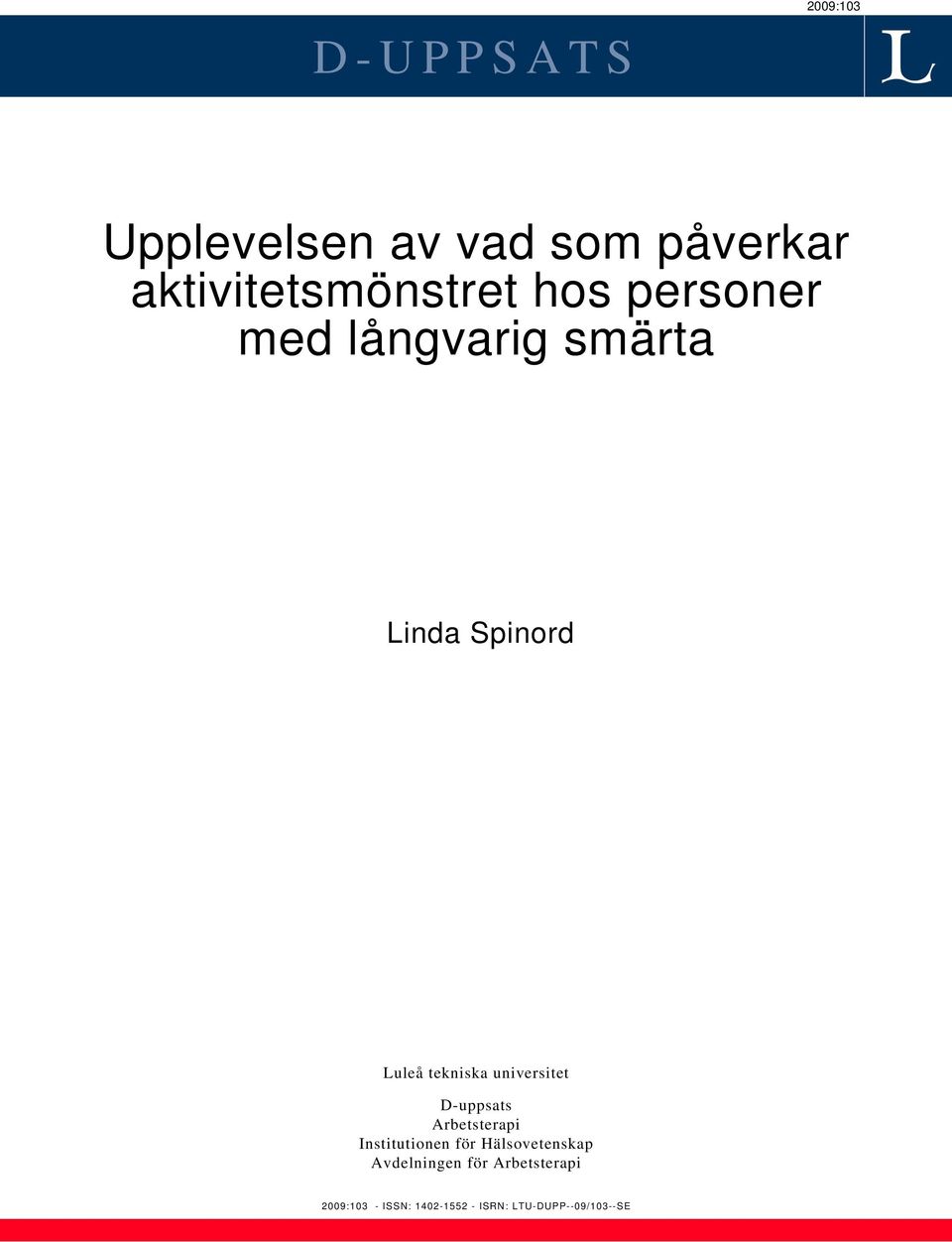 universitet D-uppsats Arbetsterapi Institutionen för Hälsovetenskap