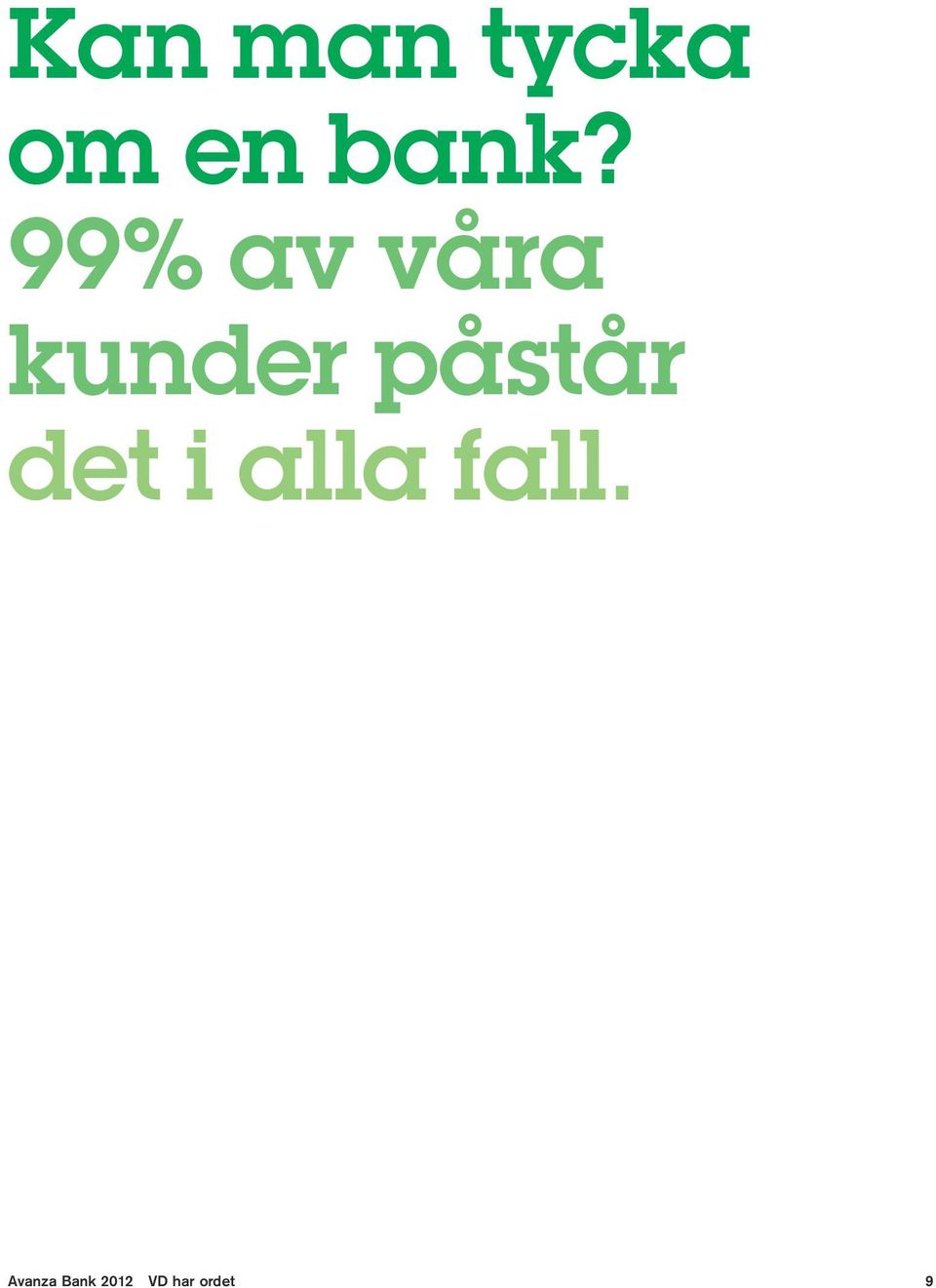 påstår det i alla fall.
