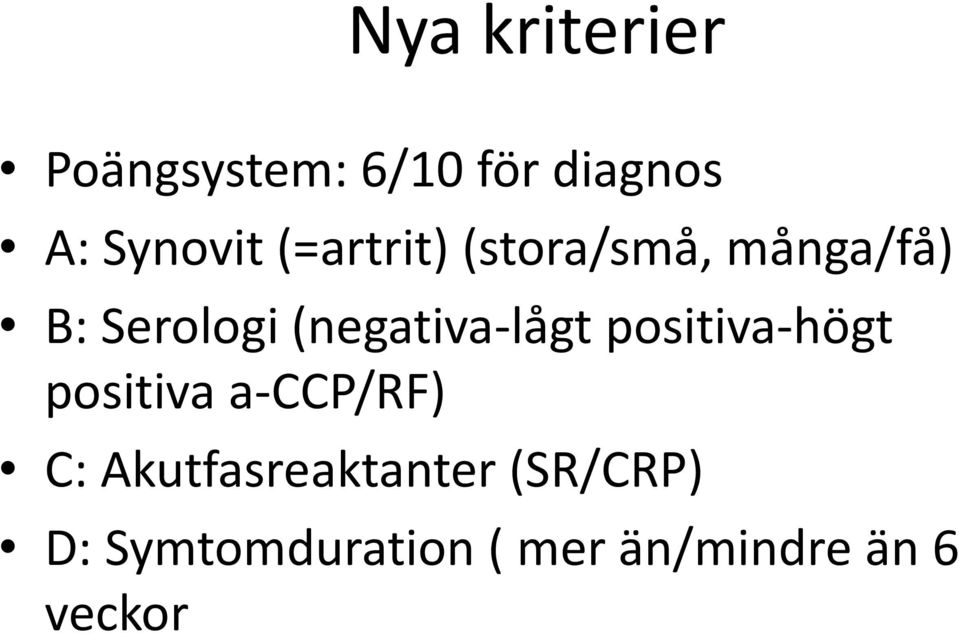 (negativa-lågt positiva-högt positiva a-ccp/rf) C: