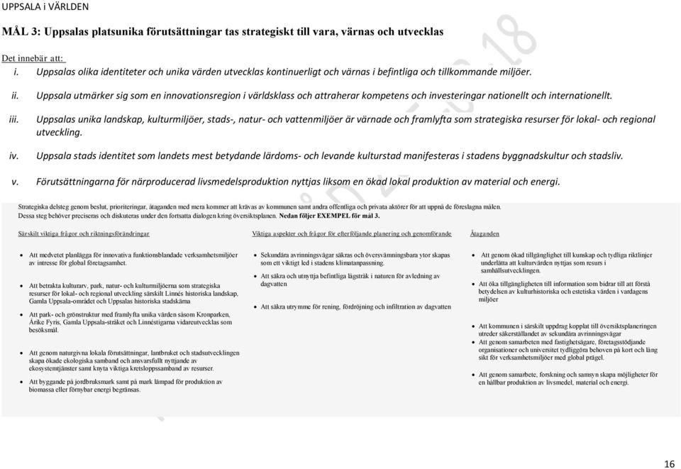 Uppsala utmärker sig som en innovationsregion i världsklass och attraherar kompetens och investeringar nationellt och internationellt.