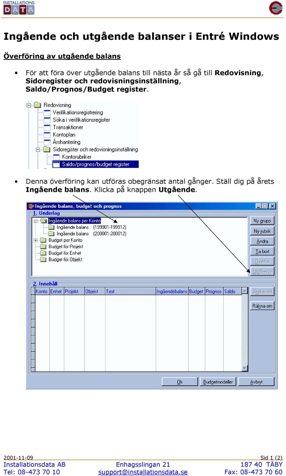 redovisningsinställning, Saldo/Prognos/Budget register.